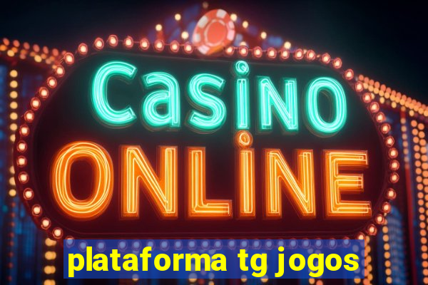 plataforma tg jogos